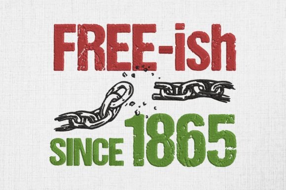 Free-ish Since 1865 Juneteenth Month Embroidery Review